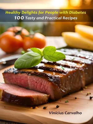 cover image of Healthy Delights for People with Diabetes--100 Tasty and Practical Recipes